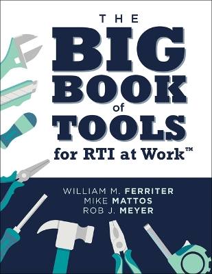 Big Book of Tools for RTI at Work(TM): (Targeted, ready-to-use tools for achieving MTSS)