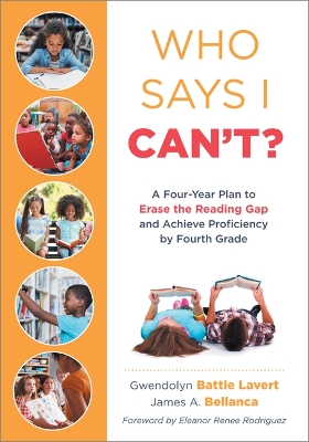 Who Says I Can't?: A Four-Year Plan to Erase the Reading Gap and Achieve Proficiency by Fourth Grade (Eliminate the reading gap for marginalized children.)