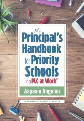 Principal's Handbook for Priority Schools in a PLC at Work(r): (Strategies for Building Strong and Effective School Leadership) Priority Schools in a PLC at Work ed.