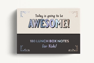 Lunch Box Notes for Kids: Short and Sweet Inspirational Messages to Share with Your Child Each School  Day