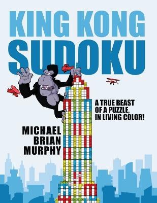 King Kong Sudoku: A True Beast of a Puzzle, in Living Color!