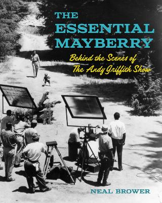 Essential Mayberry: Behind the Scenes of The Andy Griffith Show