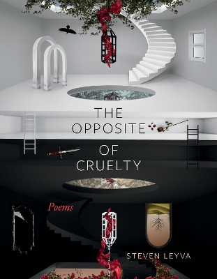 Opposite of Cruelty: Poems