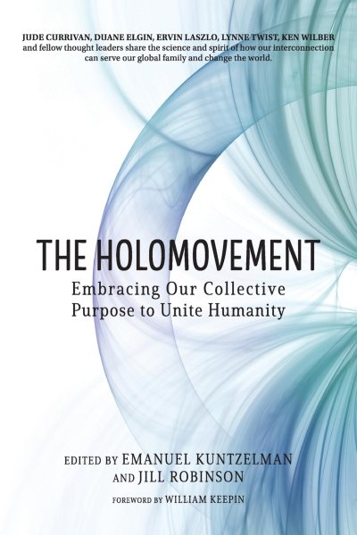 Holomovement: Embracing Our Collective Purpose to Unite Humanity