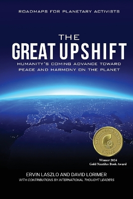 Great Upshift: Humanity's Coming Advance Toward Peace and Harmony on the Planet