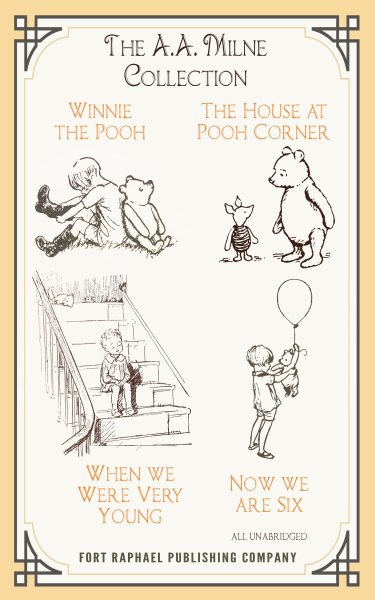 A.A. Milne Collection - Winnie-the-Pooh - The House at Pooh Corner - When We Were Very Young - Now We Are Six - Unabridged
