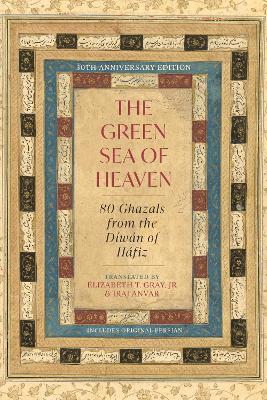 Green Sea of Heaven: Eighty Ghazals from the Diwan of Hafiz Bilingual edition