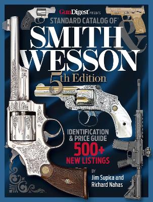 Standard Catalog of Smith & Wesson, 5th Edition 5th New edition