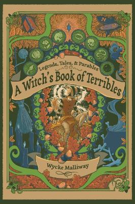 Witch's Book of Terribles: Legends, Tales, & Parables