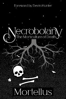 Necrobotany: The Morticulture of Death