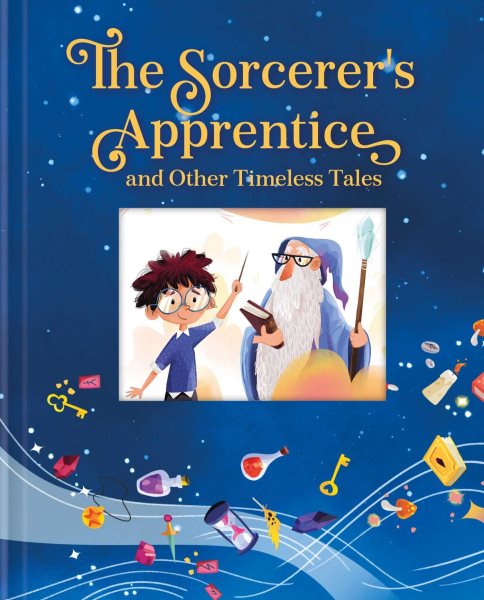 Sorcerer's Apprentice and Other Timeless Tales