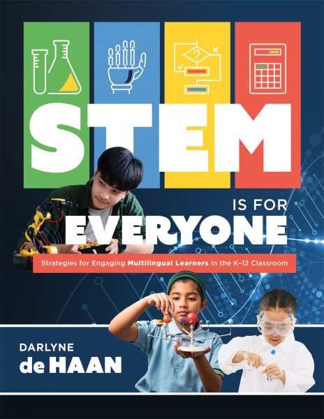 Stem Is for Everyone: Strategies for Engaging Multilingual Learners in the K-12 Classroom (Help  Multilingual Learners Thrive in Stem.) English Learners ed.