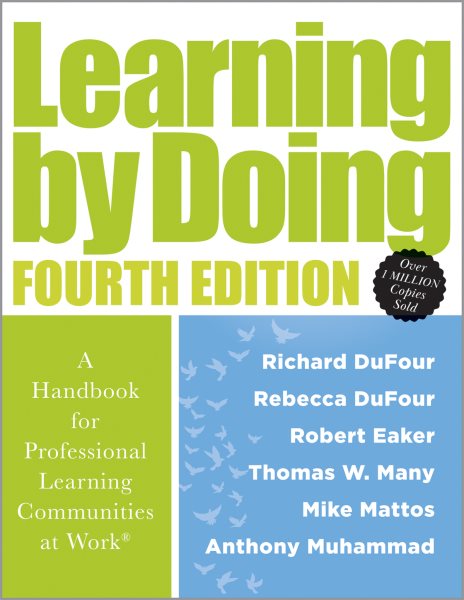Learning by Doing: A Handbook for Professional Learning Communities at Work