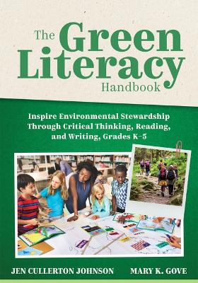 Green Literacy Handbook: Inspire Environmental Stewardship Through Critical Thinking, Reading, and  Writing, Grades K-5 (Active Learning That Inspires Critical Thinking and Environmental Awareness) Literacy ed.