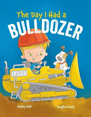 Day I Had a Bulldozer