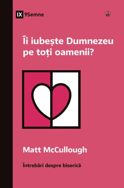 ÃŽi iubeÈ™te Dumnezeu pe toÈ›i oamenii? (Does God Love Everyone?) (Romanian)
