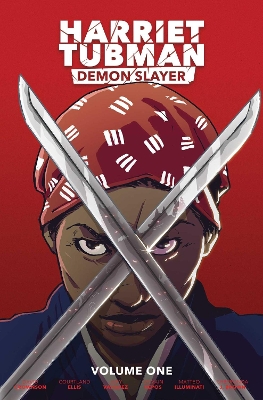 Harriet Tubman: Demon Slayer Vol. 1, Volume 1