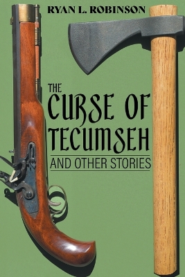 Curse of Tecumseh: And Other Stories