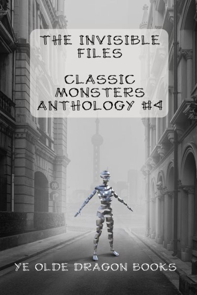 Invisible Files: Classic Monsters Anthology, #4
