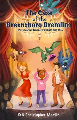 Case of the Greensboro Gremlins: Dotty Morgan Supernatural Sleuth Book Three