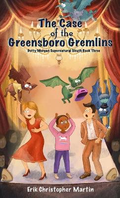 Case of the Greensboro Gremlins: Dotty Morgan Supernatural Sleuth Book Three
