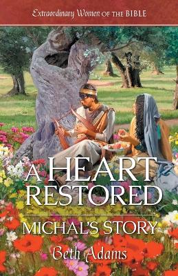 Heart Restored: Michal's Story: Michal's Story