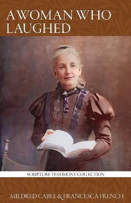 Woman Who Laughed: Henrietta Soltau Who Laughed at Impossibilities, and Cried: 'It Shall Be Done'