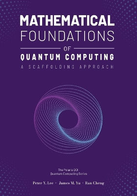 Mathematical Foundations of Quantum Computing: A Scaffolding Approach