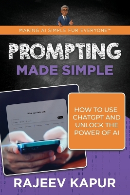 Prompting Made Simple: How to Use ChatGPT and Unlock the Power of AI