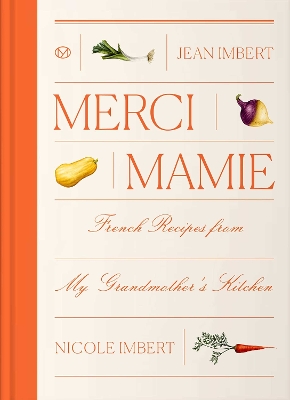 Merci Mamie: French Recipes from My Grandmother's Kitchen