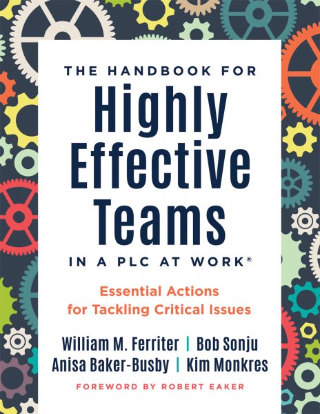 Handbook for Highly Effective Teams in a PLC at Work: Essential Actions for Tackling Critical Issues