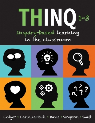 Thinq, Grades 1 -- 3: Inquiry-Based Learning in the Classroom (Make Inquiry-Based Learning a  Practical Reality for Every Classroom.) Instruction ed.
