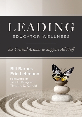 Leading Educator Wellness: Six Critical Actions to Support All Staff (Empower Educators with Actionable  Wellness Strategies That Build Resilience and Balance) Educator Wellness ed.