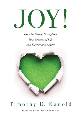 Joy!: Growing Strong Throughout Your Seasons of Life as a Teacher and Leader  (Write Your Personal Joy Story.) PLC at Work ed.