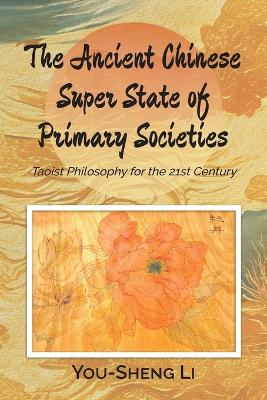 Ancient Chinese Super State of Primary Societies: Taoist Philosophy for the 21st Century