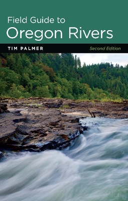 Field Guide to Oregon Rivers First Edition, Second ed.