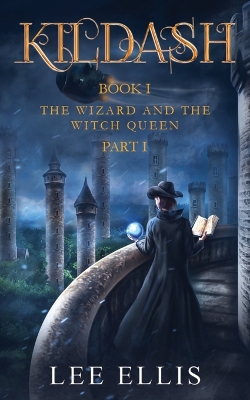 Wizard and the Witch Queen: Book I / Part I