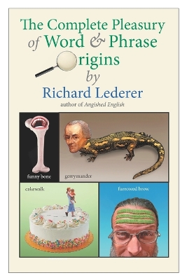 Complete Pleasury of Word and Phrase Origins