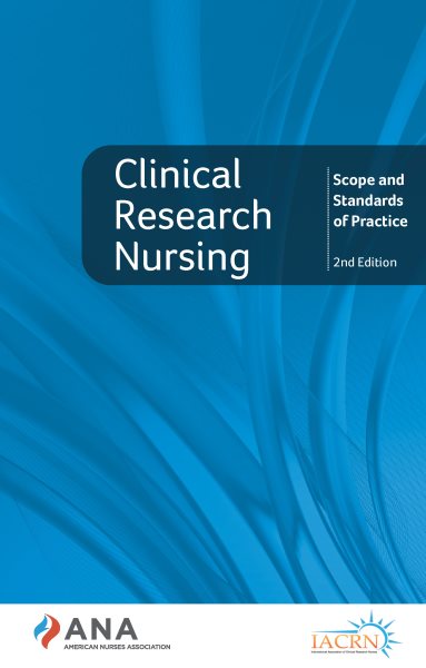 Clinical Research Nursing: Scope and Standards of Practice, 4th Edition