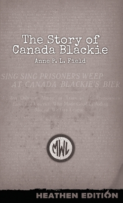 Story of Canada Blackie (Heathen Edition)
