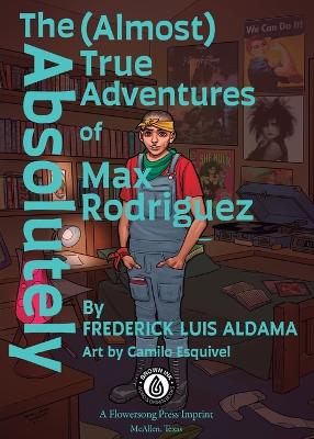 Absolutely (Almost) True Adventures Of Max Rodriguez