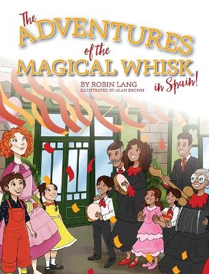 Adventures of the Magical Whisk in Spain