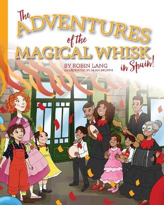 Adventures of the Magical Whisk in Spain
