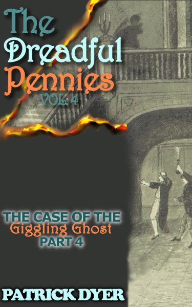 Dreadful Pennies: The Case of the Giggling Ghost Part 4: The Dreadful Pennies, #4