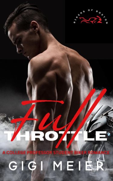 Full Throttle: The Bikers of Boston Series