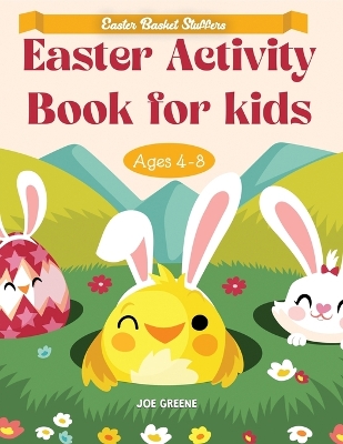 Easter Basket Essentials: Easter Activity Book For Kids Ages 4-8, fun activities like mazes, dot to  dot, dot markers, how to draw, word search, and so much more for boys, girls and the Whole Family