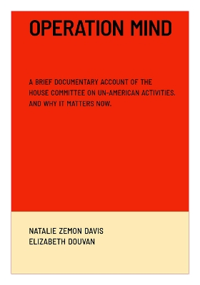 Operation Mind: A Brief Documentary Account of the House Committee on Un-American  Activities. And Why It Matters Now.