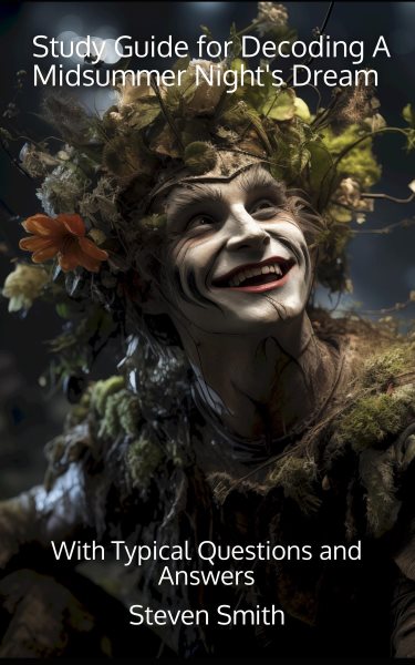 Study Guide for Decoding A Midsummer Night's Dream: With Typical Questions and Answers