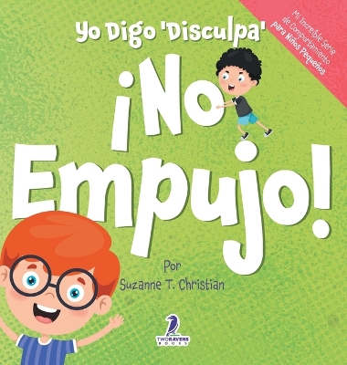 Yo Digo 'Disculpa' ¡No Empujo!: Un Libro de Afirmaciones para Niños Pequeños Sobre No Empujar (Edades 2-4) Large type / large print edition