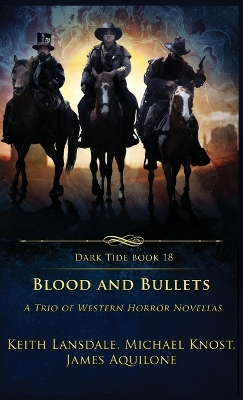 Blood and Bullets: A Trio of Western Horror Novellas